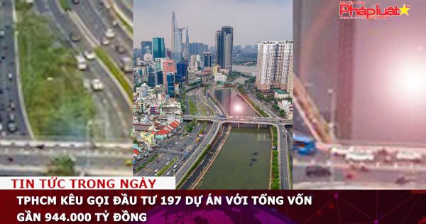 TPHCM kêu gọi đầu tư 197 dự án với tổng vốn gần 944.000 tỷ đồng