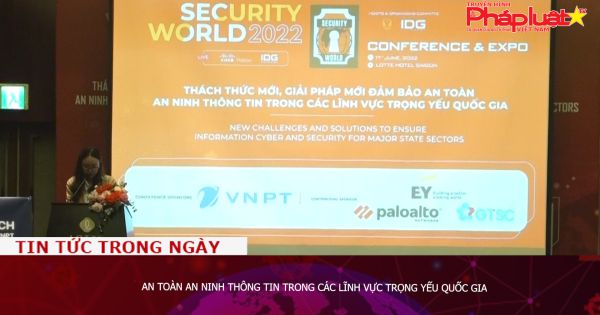 An toàn an ninh thông tin trong các lĩnh vực trọng yếu quốc gia