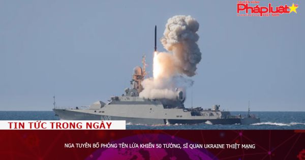 Nga tuyên bố phóng tên lửa khiến 50 tướng, sĩ quan Ukraine thiệt mạng