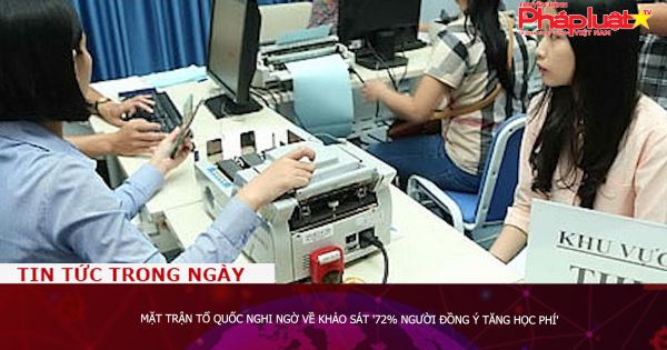Mặt trận Tổ quốc nghi ngờ về khảo sát '72% người đồng ý tăng học phí'