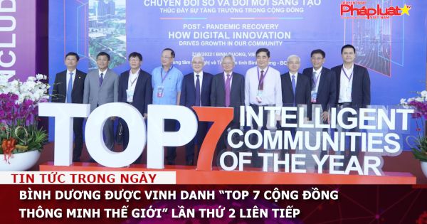 Bình Dương được vinh danh “Top 7 cộng đồng thông minh thế giới” lần thứ 2 liên tiếp