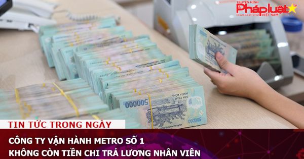 Công ty vận hành Metro Số 1 không còn tiền chi trả lương nhân viên