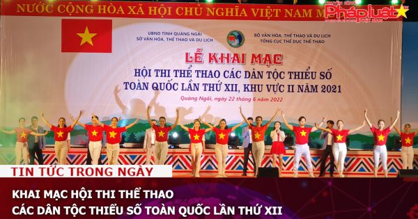 Khai mạc hội thi thể thao các dân tộc thiểu số toàn quốc lần thứ XII