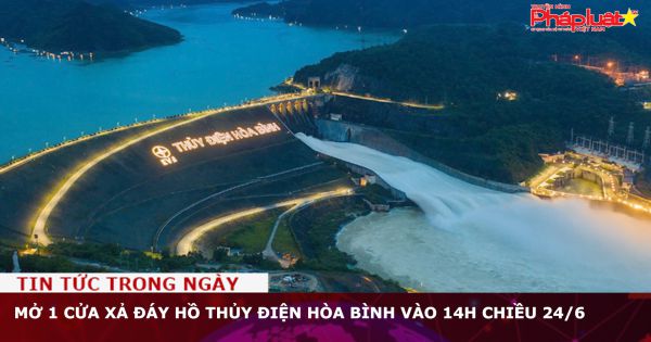 Mở 1 cửa xả đáy hồ thủy điện Hòa Bình vào lúc 14h chiều 24/6