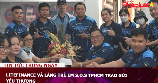 LiteFinance và làng trẻ em S.O.S TPHCM trao gửi yêu thương