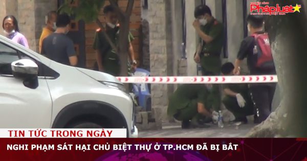 Nghi phạm sát hại chủ biệt thự ở TP.HCM đã bị bắt