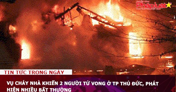 Vụ cháy nhà khiến 2 người tử vong ở TP Thủ Đức, phát hiện nhiều bất thường