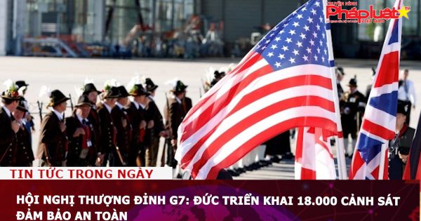 Hội nghị thượng đỉnh G7: Đức triển khai 18.000 cảnh sát đảm bảo an toàn