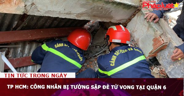 TP HCM: Công nhân bị tường sập đè tử vong tại Quận 6