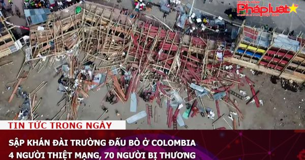 Sập khán đài trường đấu bò ở Colombia, 4 người thiệt mạng, 70 người bị thương