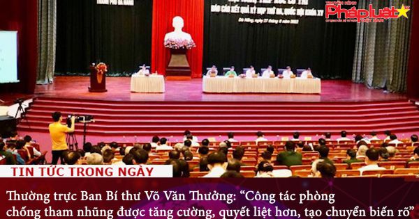 Thường trực Ban Bí thư Võ Văn Thưởng: “Công tác phòng chống tham nhũng được tăng cường, quyết liệt hơn, tạo chuyển biến rõ”