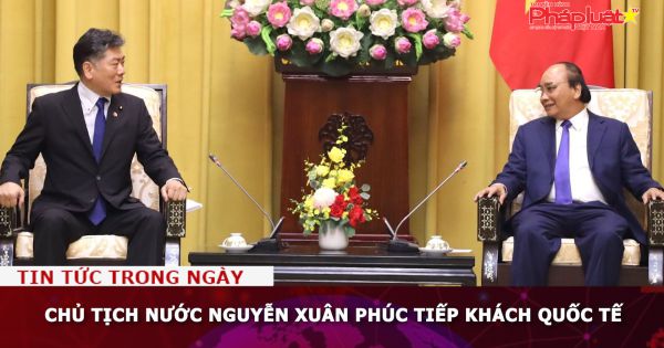 Chủ tịch nước Nguyễn Xuân Phúc tiếp khách quốc tế