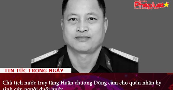 Chủ tịch nước truy tặng Huân chương Dũng cảm cho quân nhân hy sinh cứu người đuối nước