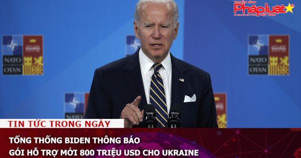 Tổng thống Biden thông báo gói hỗ trợ mới 800 triệu USD cho Ukraine