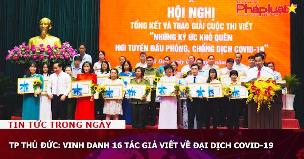 TP Thủ Đức: Vinh danh 16 tác giả viết về đại dịch Covid-19