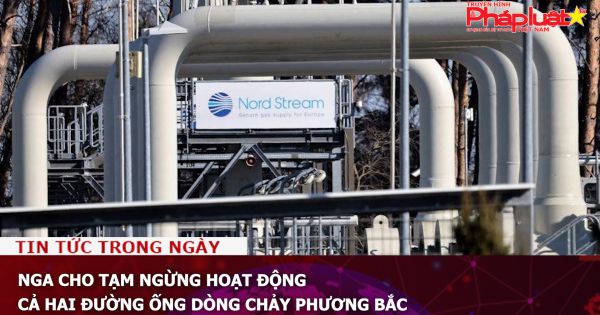 Nga cho tạm ngừng hoạt động cả hai đường ống Dòng chảy phương Bắc