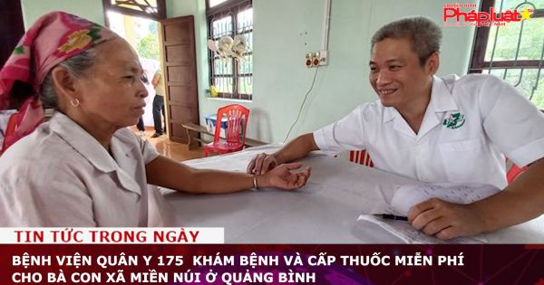 Bệnh viện Quân y 175 khám bệnh và cấp thuốc miễn phí cho bà con xã miền núi ở Quảng Bình