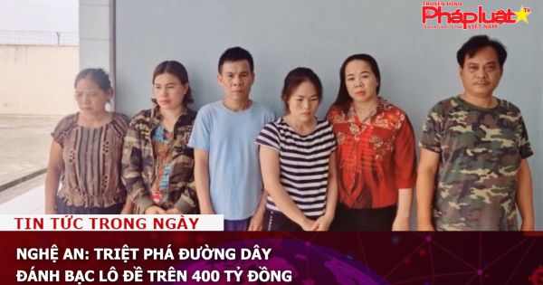 Nghệ An: Triệt phá đường dây đánh bạc lô đề trên 400 tỷ đồng