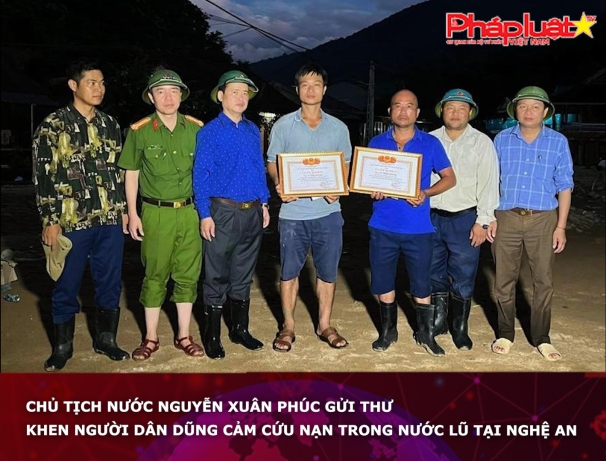 Chủ tịch nước Nguyễn Xuân Phúc gửi thư khen người dân dũng cảm cứu nạn trong nước lũ tại Nghệ An