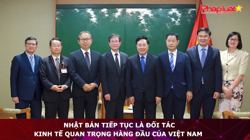 Nhật Bản tiếp tục là đối tác kinh tế quan trọng hàng đầu của Việt Nam
