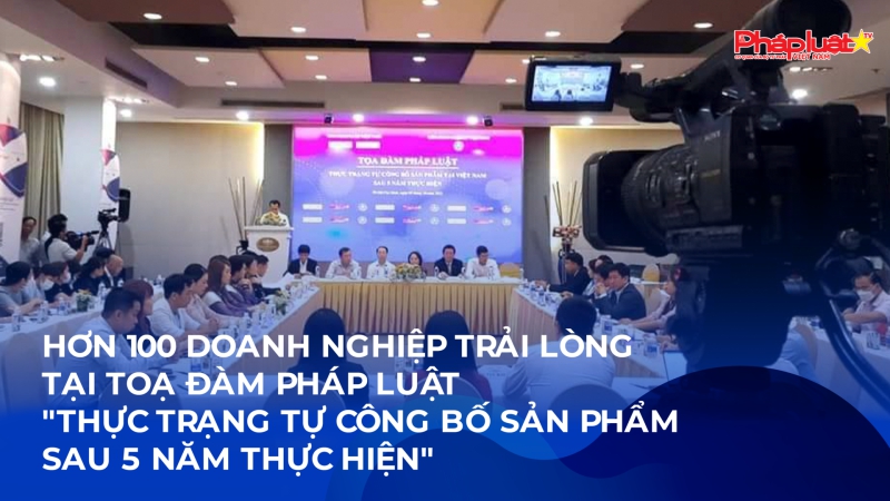 Hơn 100 doanh nghiệp trải lòng tại Toạ Đàm Pháp Luật 