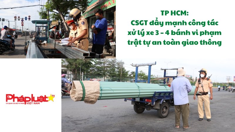 TP HCM: Cảnh sát giao thông đẩy mạnh công tác xử lý xe 3 – 4 bánh vi phạm trật tự an toàn giao thông