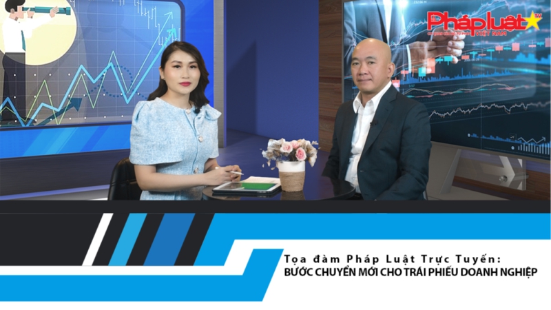 Tọa đàm pháp luật trực tuyến: bước chuyển mới cho trái phiếu doanh nghiệp