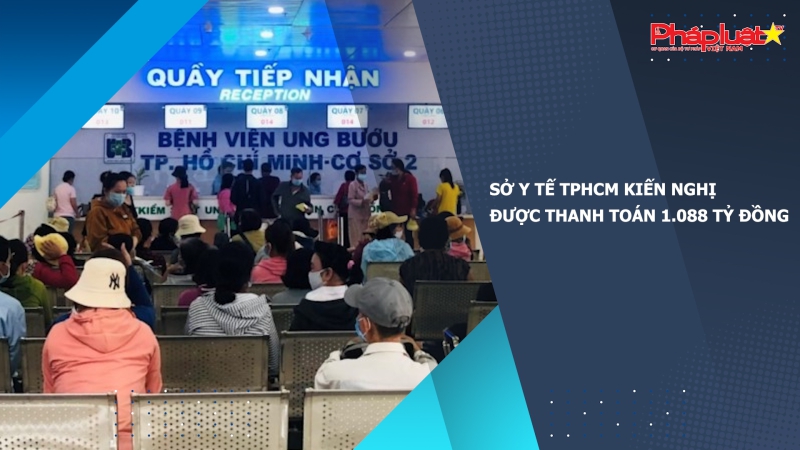Sở Y tế TPHCM kiến nghị được thanh toán 1.088 tỷ đồng