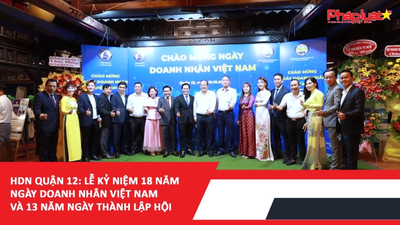 13 năm nhiều hoạt động ý nghĩa của Hội Doanh nghiệp Quận 12