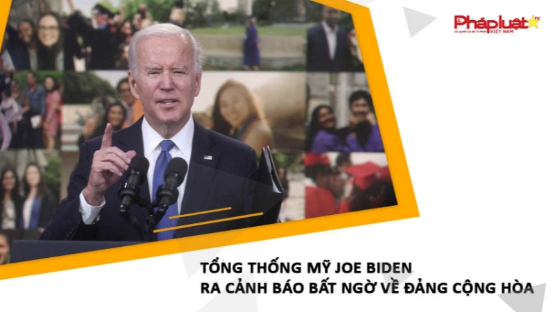 Tổng thống Mỹ Joe Biden ra cảnh báo bất ngờ về đảng Cộng hòa