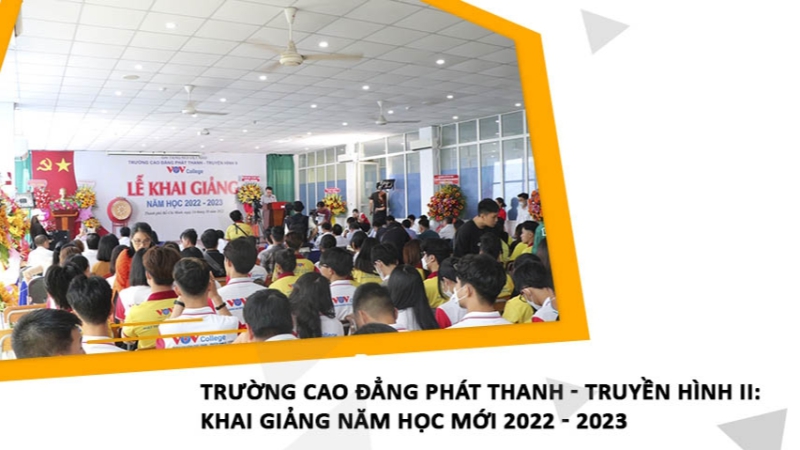 Trường Cao đẳng Phát thanh - Truyền hình II: Khai giảng năm học mới 2022 - 2023