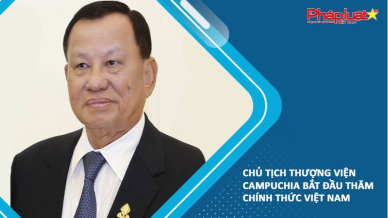 Chủ tịch Thượng viện Campuchia bắt đầu thăm chính thức Việt Nam
