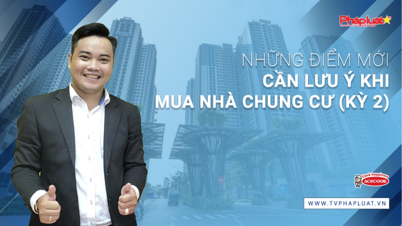 Những điểm mới cần lưu ý khi mua nhà chung cư (Kỳ 2)