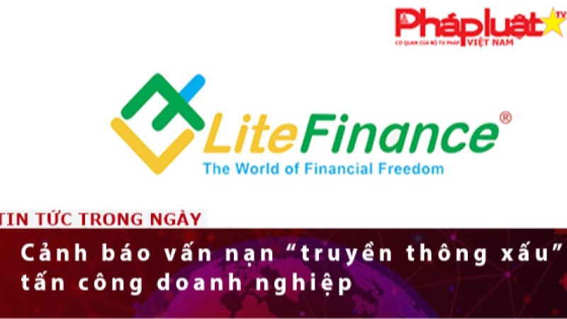 Cảnh báo vấn nạn “truyền thông xấu” tấn công doanh nghiệp