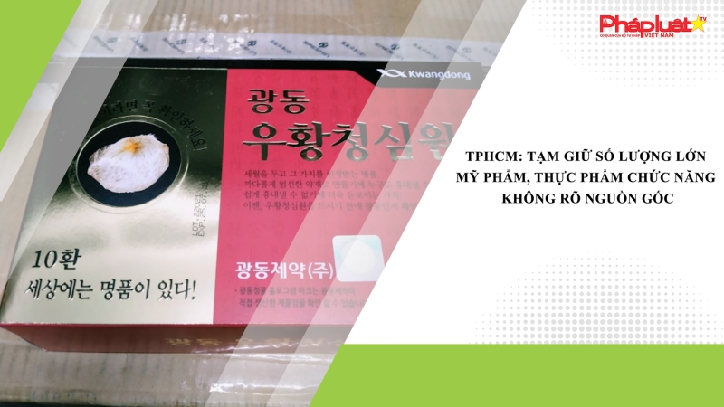 TPHCM: Tạm giữ số lượng lớn mỹ phẩm, thực phẩm chức năng không rõ nguồn gốc