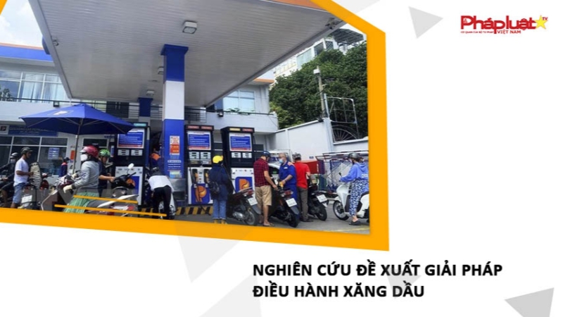 Nghiên cứu đề xuất giải pháp điều hành xăng dầu