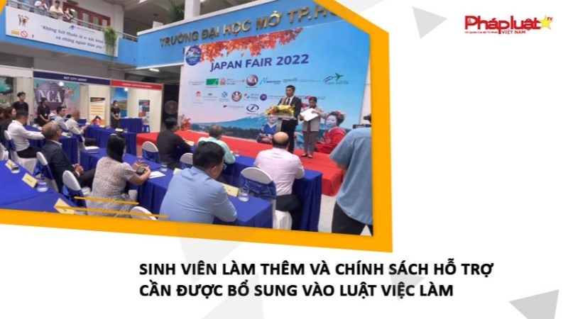 Sinh viên làm thêm và chính sách hỗ trợ cần được bổ sung vào Luật Việc làm