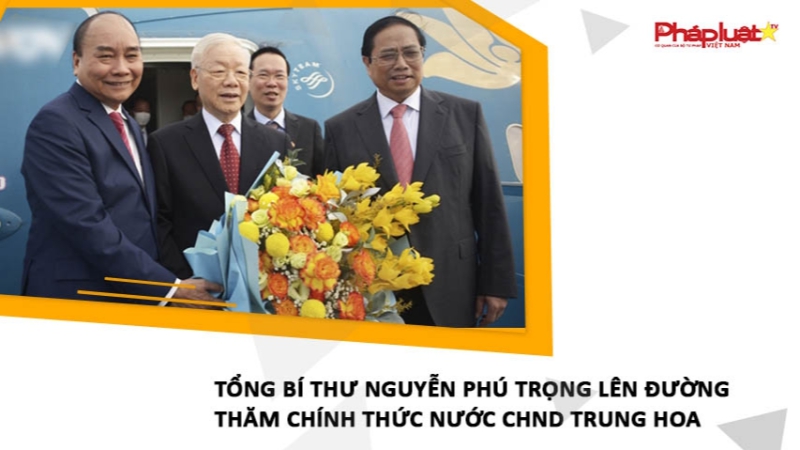 Tổng Bí thư Nguyễn Phú Trọng lên đường thăm chính thức nước CHND Trung Hoa