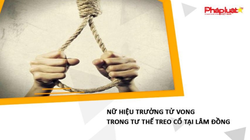 Nữ hiệu trưởng tử vong trong tư thế treo cổ tại Lâm Đồng