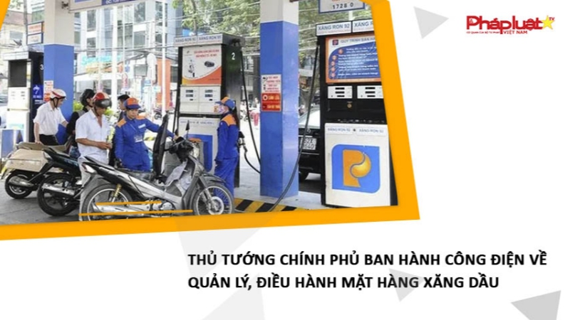 Thủ tướng Chính phủ ban hành công điện về quản lý, điều hành mặt hàng xăng dầu