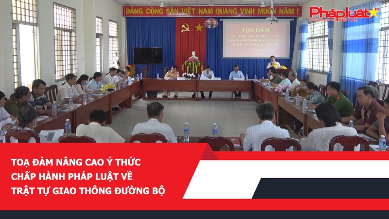 Toạ đàm nâng cao ý thức chấp hành pháp luậtvề trật tự giao thông đường bộ