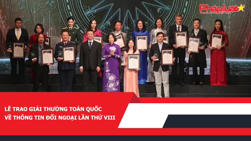 Lễ trao Giải thưởng toàn quốc về thông tin đối ngoại lần thứ VIII