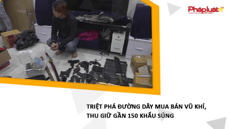 Triệt phá đường dây mua bán vũ khí, thu giữ gần 150 khẩu súng