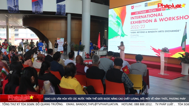 Giao lưu văn hóa với các nước trên thế giới được nâng cao chất lượng, đổi mới về hình thức, phương pháp