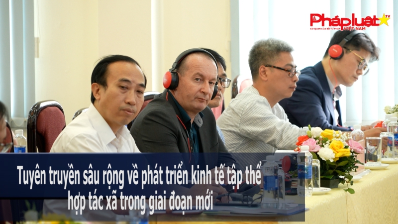 Tuyên truyền sâu rộng về phát triển kinh tế tập thể, hợp tác xã trong giai đoạn mới