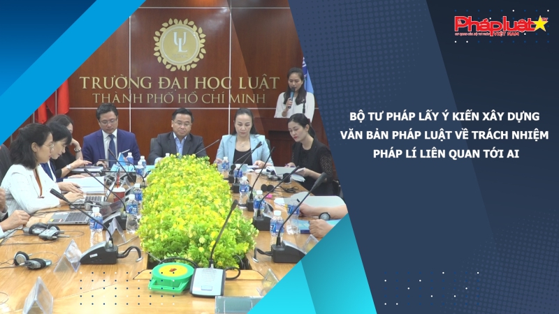 Bộ Tư pháp lấy ý kiến xây dựng văn bản pháp luật về trách nhiệm pháp lý liên quan tới AI