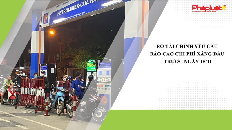 Bộ Tài chính yêu cầu báo cáo chi phí xăng dầu trước ngày 15/11