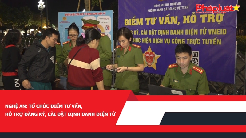 Nghệ An: Tổ chức điểm tư vấn, hỗ trợ đăng ký, cài đặt định danh điện tử