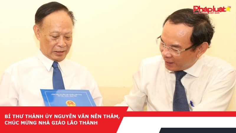 Bí thư Thành ủy Nguyễn Văn Nên thăm, chúc mừng nhà giáo lão thành