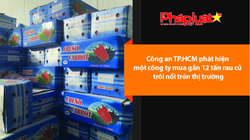 Công an TP.HCM phát hiện một công ty mua gần 12 tấn rau củ trôi nổi trên thị trường